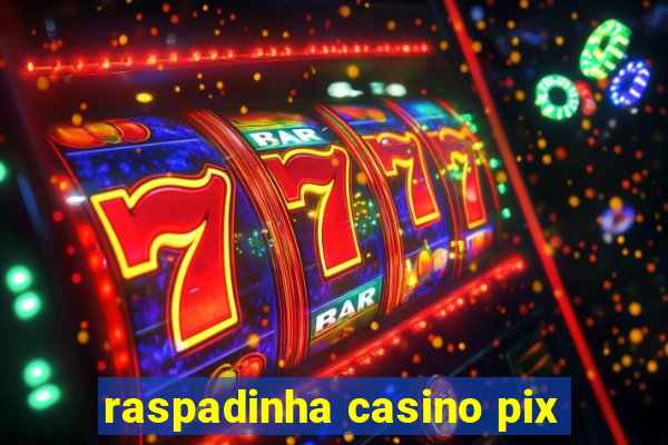 raspadinha casino pix